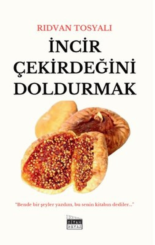 İncir Çekirdeğini Doldurmak | Siyah Beyaz