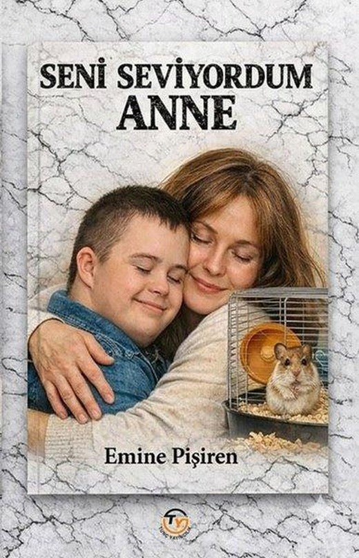 Seni Seviyordum Anne | Tunç Yayıncılık (İnce Kapak)