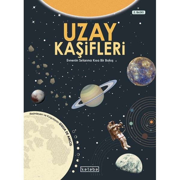Uzay Kaşifleri - Evrenin Sırlarına Kısa Bir Bakış | Ketebe Yayınları