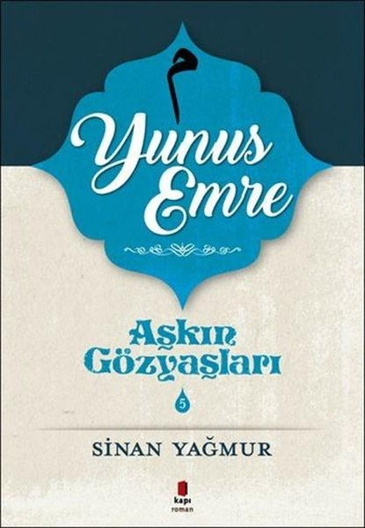 Yunus Emre-Aşkın Gözyaşları 5 | Kapı Yayınları - Roman Dizisi (İnce Kapak)