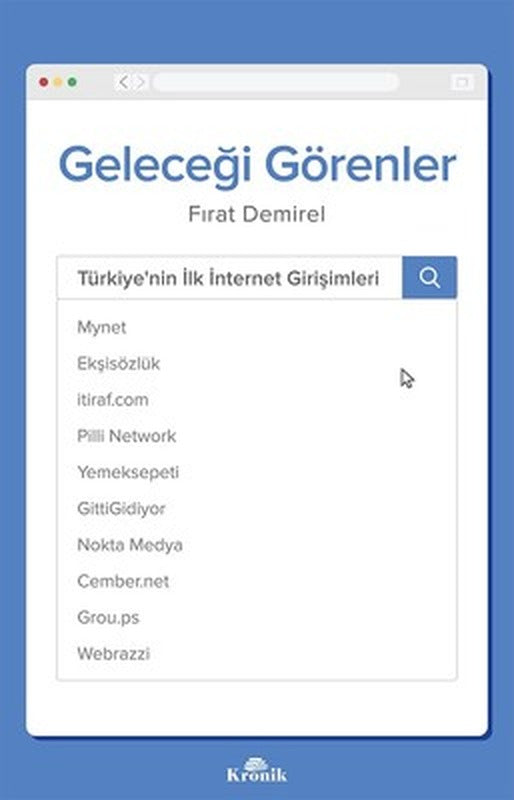 Geleceği Görenler-Türkiye'nin İlk İnternet Girişimleri | Kronik Kitap