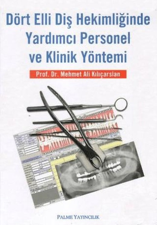 Dört Elli Diş Hekimliğinde Yardımcı Personel ve Klinik Yöntemi | Palme Yayıncılık (Ciltli)