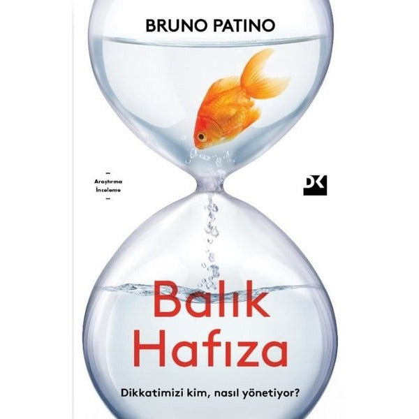 Balık Hafıza - Dikkatimizi Kim Nasıl Yönetiyor? | Doğan Kitap (İnce Kapak)