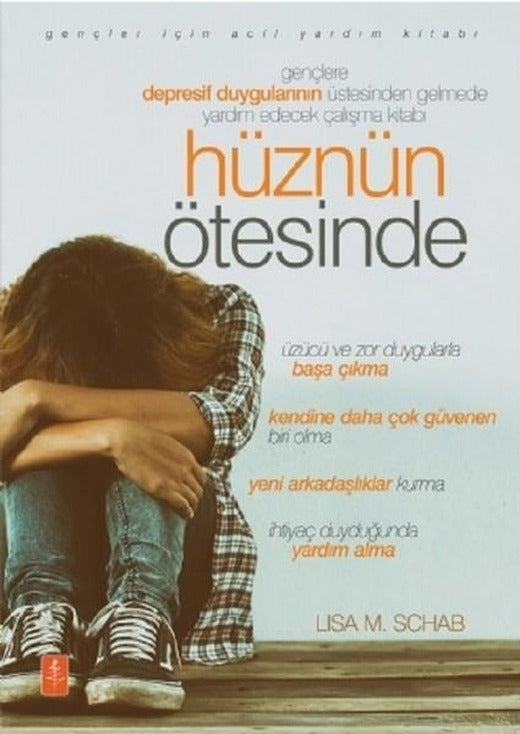 Hüznün Ötesinde-Gençlere Depresif Duygularının Üstesinden Gelmede Yardım Edecek Çalışma Kitabı | Nobel Yaşam (İnce Kapak)