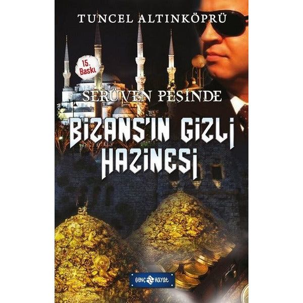 Bizans'ın Gizli Hazinesi-Serüven Peşinde | Genç Hayat (İnce Kapak)