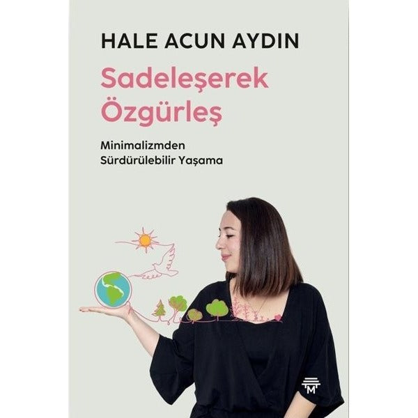 Sadeleşerek Özgürleş - Minimalizmden Sürdürülebilir Yaşama | Metropolis (İnce Kapak)