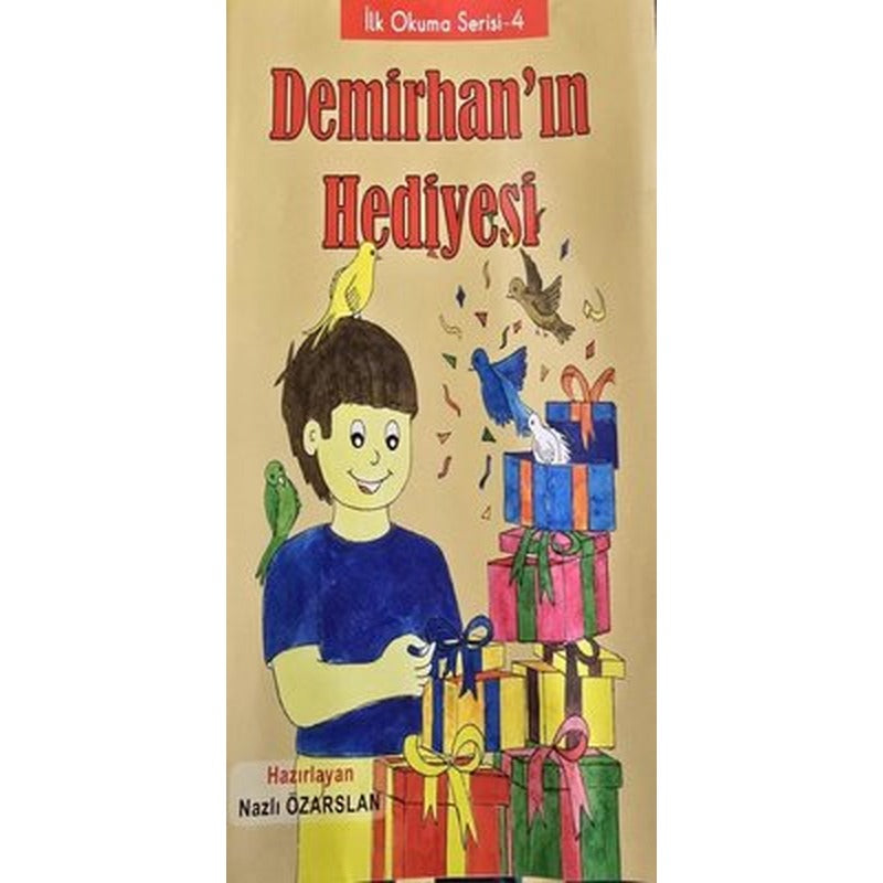 Demirhan'ın Hediyesi - İlk Okuma Serisi 4 | Kalem Lugat Yayıncılık (İnce Kapak)