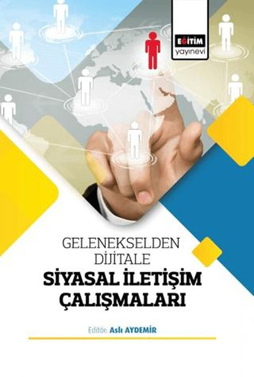 Gelenekselden Dijitale Siyasal İletişim Çalışmaları | Eğitim Yayınevi - Bilimsel Eserler (Ciltsiz)
