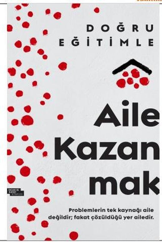Aile Kazanmak | İnsan ve Hayat Kitaplığı (Ciltsiz)