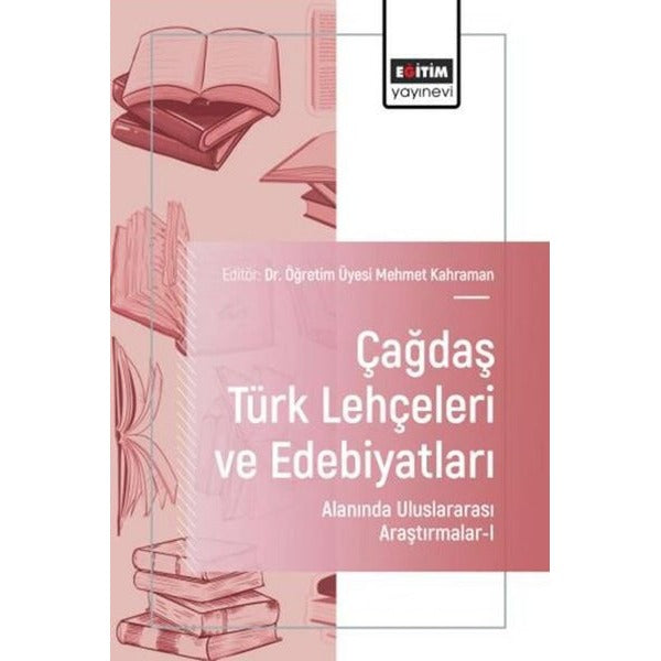 Çağdaş Türk Lehçeleri ve Edebiyatları Alanında Uluslararası Araştırmalar 1 | Eğitim Yayınevi (İnce Kapak)