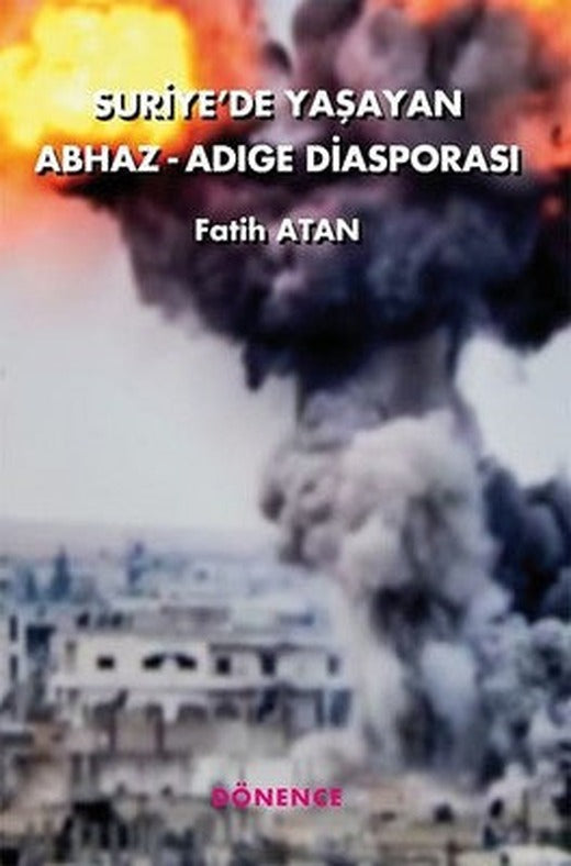 Suriye'de Yaşayan Abhaz-Adige Diasporası | Dönence Basım ve Yayın Hizmetleri