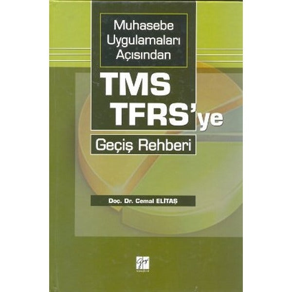 Muhasebe Uygulamaları Açısından TMS-TFRS’ye Geçiş Rehberi