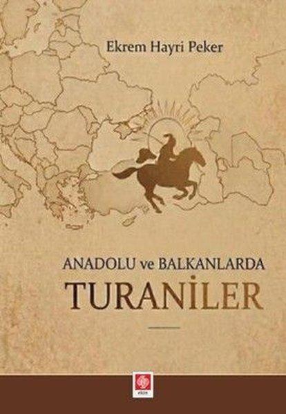Anadolu ve Balkanlarda Turaniler | Ekin Basım Yayın (İnce Kapak)  - Resim 1