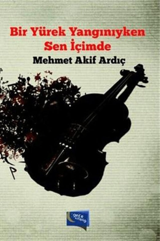 Bir Yürek Yangınıyken Sen İçimde | Gece Kitaplığı (Ciltsiz)