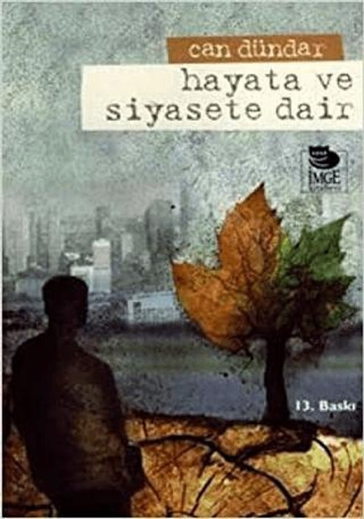 Hayata ve Siyasete Dair | İmge Kitabevi Yayınları (Ciltsiz)