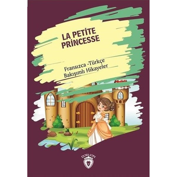 La Petite Princesse-Fransızca Türkçe | Dorlion Yayınevi