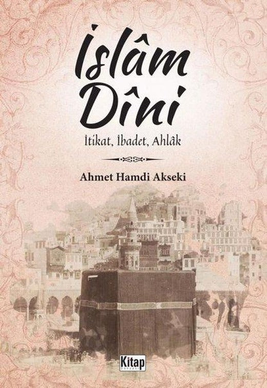 İslam Dini: İtikat İbadet Ahlak | Kitap Dünyası (İnce Kapak)