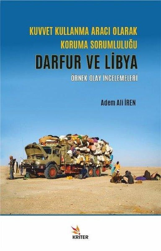 Kuvvet Kullanma Aracı Olarak Koruma Sorumluluğu: Darfur ve Libya - Örnek Olay İncelemeleri | Kriter (İnce Kapak)