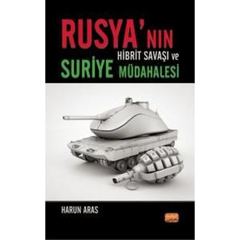 Rusya'nın Hibrit Savaşı ve Suriye Müdahalesi | Nobel Bilimsel Eserler