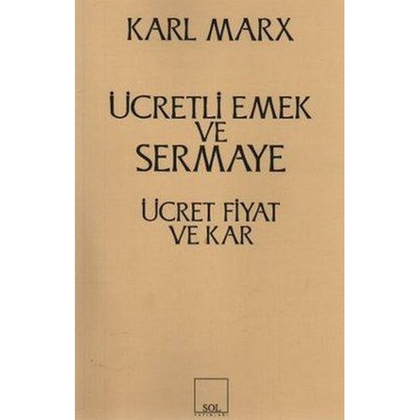 Ücretli Emek ve Sermaye Ücret, Fiyat ve Kar