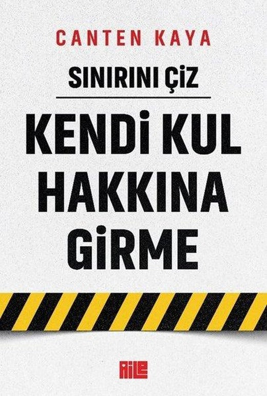 Sınırını Çiz - Kendi Kul Hakkına Girme | Aile Yayınları (İnce Kapak)