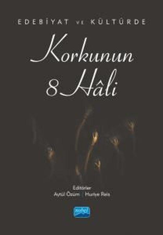 Korkunun 8 Hali - Edebiyat ve Kültürde | Nobel Akademik Yayıncılık (İnce Kapak)
