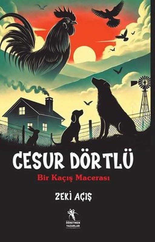 Cesur Dörtlü - Bir Kaçış Macerası | Öğretmen Yazarlar Yayınları (İnce Kapak )