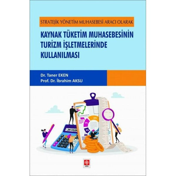 Kaynak Tüketim Muhasebesinin Turizm İşletmelerinde Kullanılması | Ekin Basım Yayın (İnce Kapak)