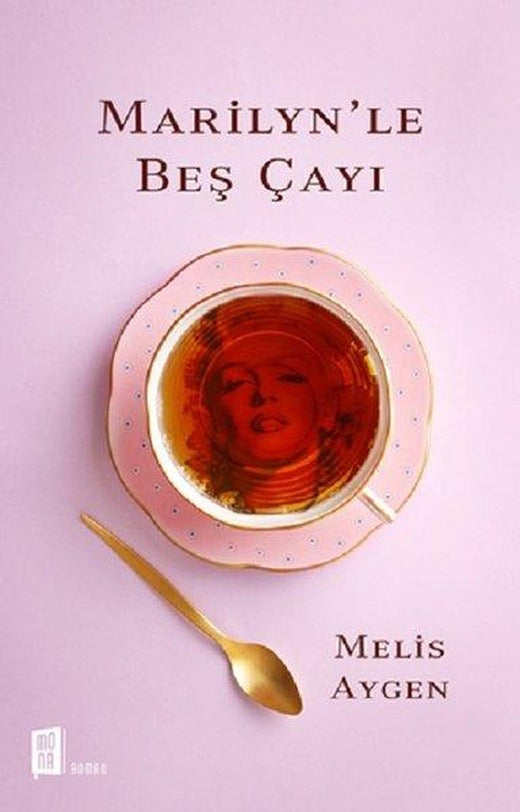 Marilyn'le Beş Çayı | Mona (İnce Kapak)