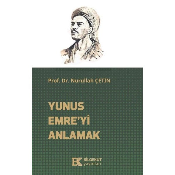 Yunus Emre'yi Anlamak | Bilgekut Yayınları (İnce Kapak)