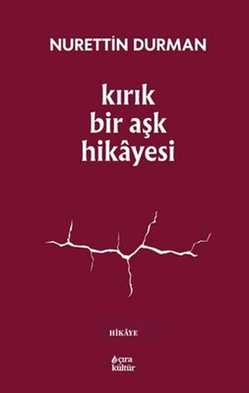 Kırık Bir Aşk Hikayesi | Çıra Yayınları (İnce Kapak )