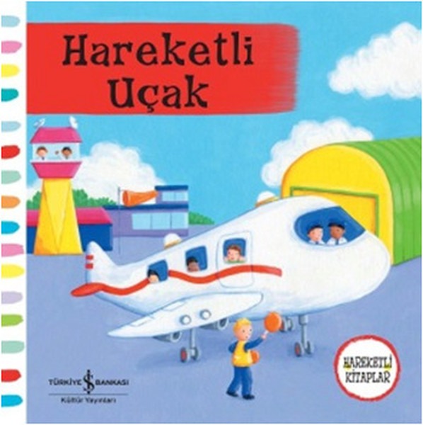 Hareketli Uçak - Hareketli Kitaplar | İş Bankası Kültür Yayınları