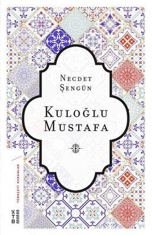 Kuloğlu Mustafa | Ketebe Yayınları