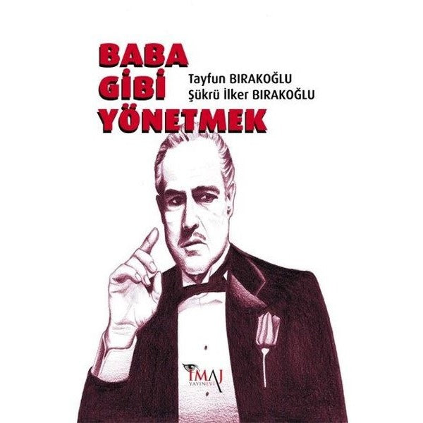 Baba Gibi Yönetmek | İmaj Yayıncılık (Ciltsiz)