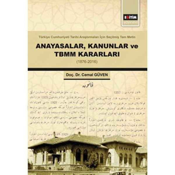 Anayasalar Kanunlar ve TBMM Kararları - 1876-2016 | Eğitim Yayınevi