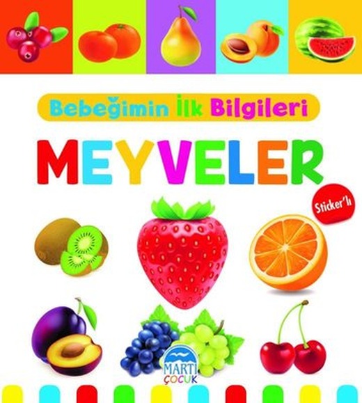 Bebeğimin İlk Bilgileri - Meyveler-Sticker'lı | Martı Yayınları
