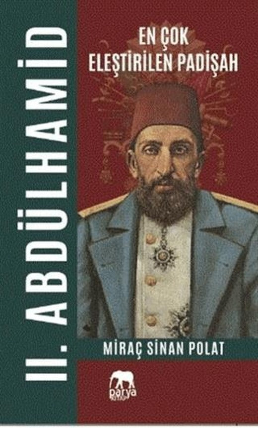 En Çok Eleştirilen Padişah 2. Abdülhamid | Parya Kitap (Ciltsiz)