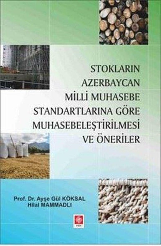 Stokların Azerbaycan Milli Muhasebe Standartlarına Göre Muhasebeleştirilmesi ve Öneriler | Ekin Basım Yayın (İnce Kapak)