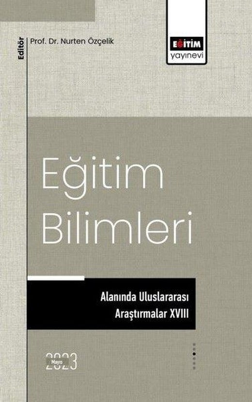 Eğitim Bilimleri Alanında Uluslararası Araştırmalar - 18 | Eğitim Yayınevi (İnce Kapak)