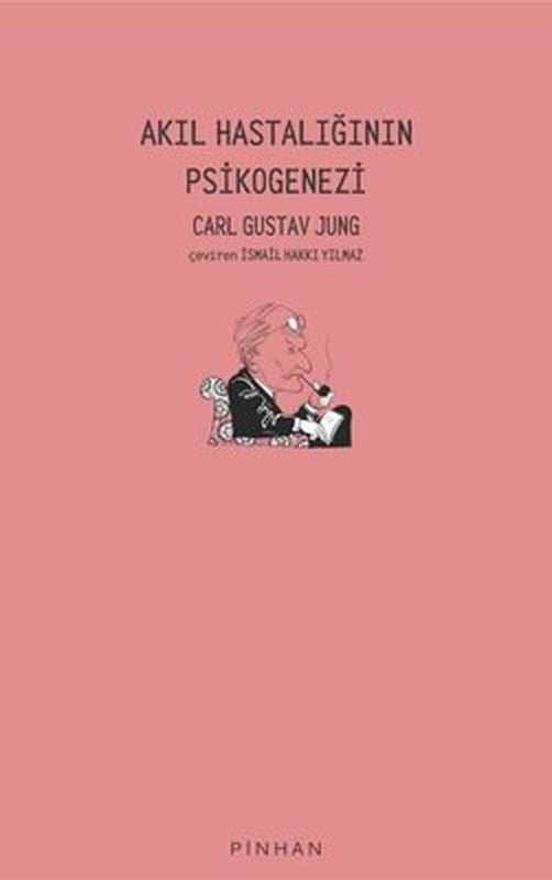 Akıl Hastalığının Psikogenezi | Pinhan Yayıncılık