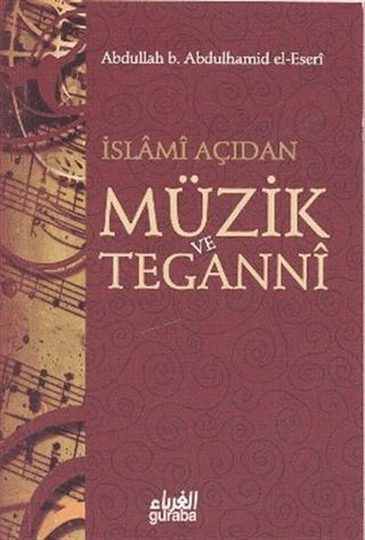 İslami Açıdan Müzik ve Teganni | Guraba Yayınları (Ciltsiz)