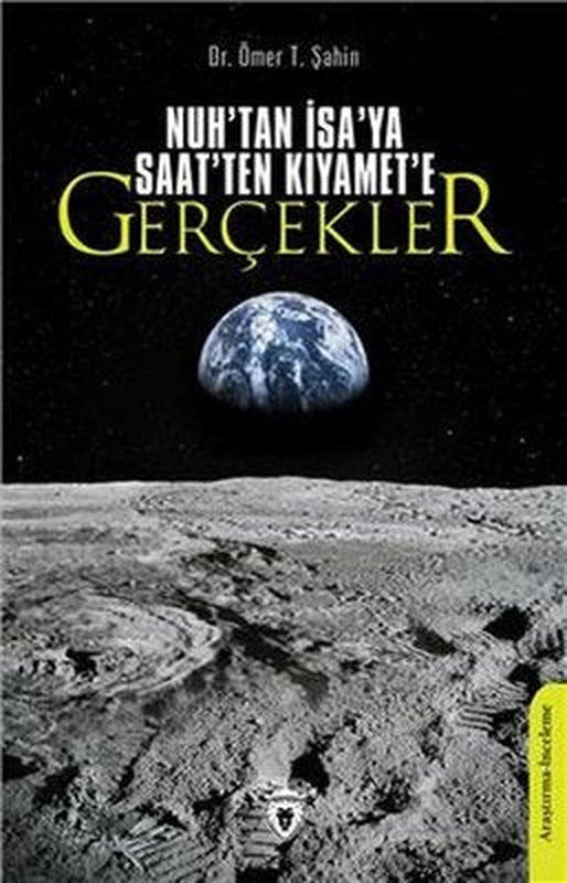 Nuh'tan İsay'a Saat'ten Kıyamet'e Gerçekler | Dorlion Yayınevi