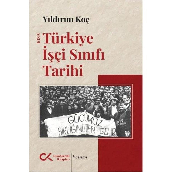 Kısa Türkiye İşçi Sınıfı Tarihi | Cumhuriyet Kitapları (İnce Kapak)