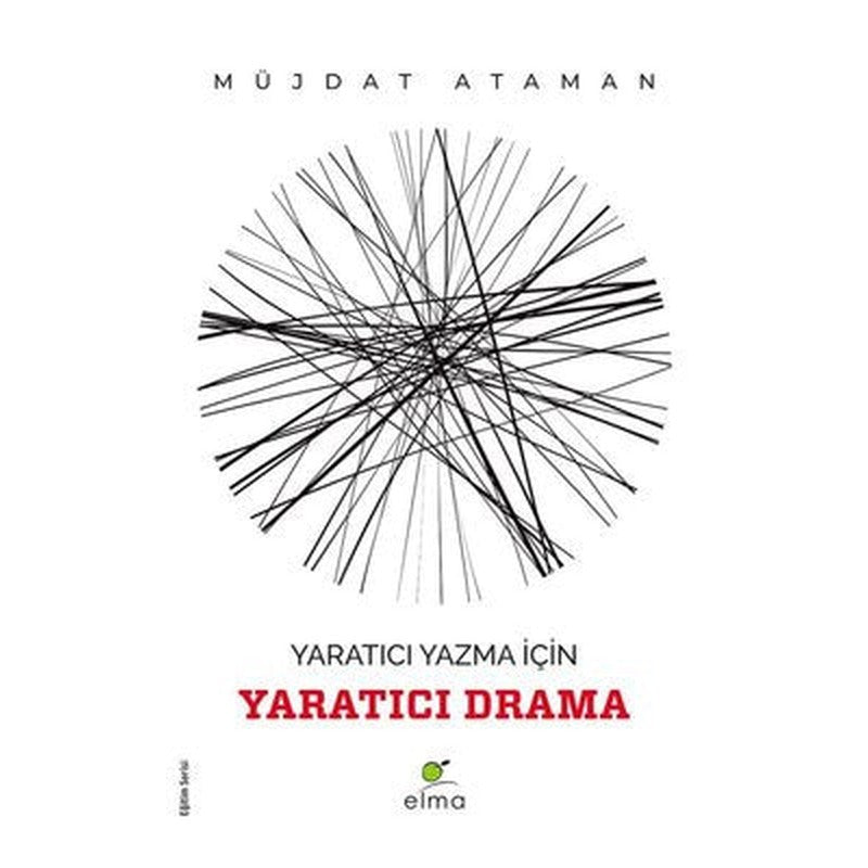 Yaratıcı Yazma İçin Yaratıcı Drama - Eğitim Serisi | Elma Yayınevi