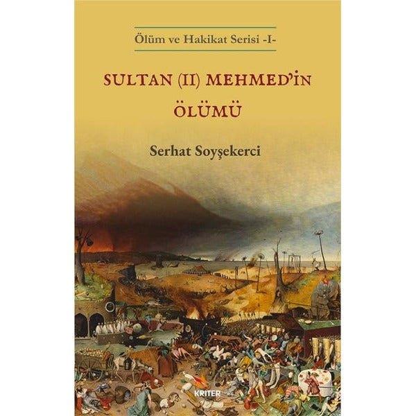 Sultan (2) Mehmed'in Ölümü - Ölüm ve Hakikat Serisi 1 | Kriter (İnce Kapak)