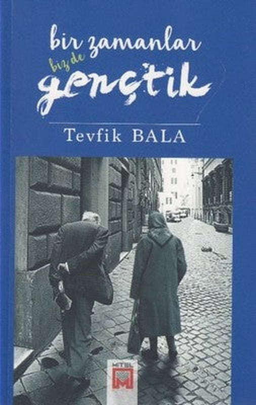 Bir Zamanlar Bizde Gençtik | Mitel