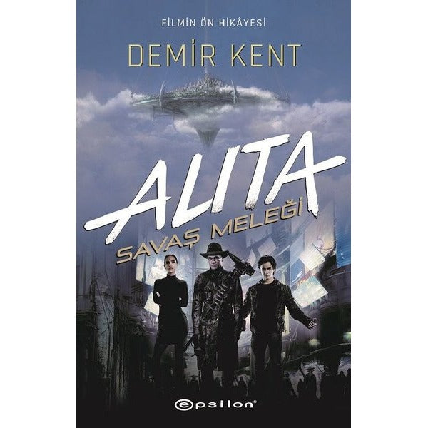 Alita-Savaş Meleği-Demir Kent | Epsilon Yayınevi