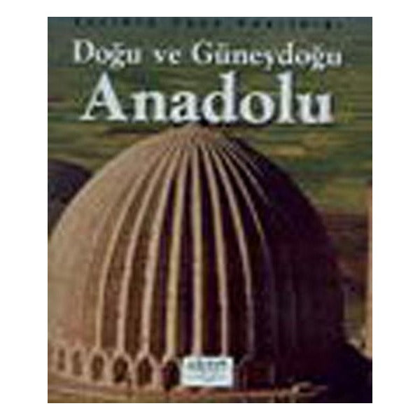 Tarihin Taşa Yazıldığı Doğu ve Güneydoğu Anadolu