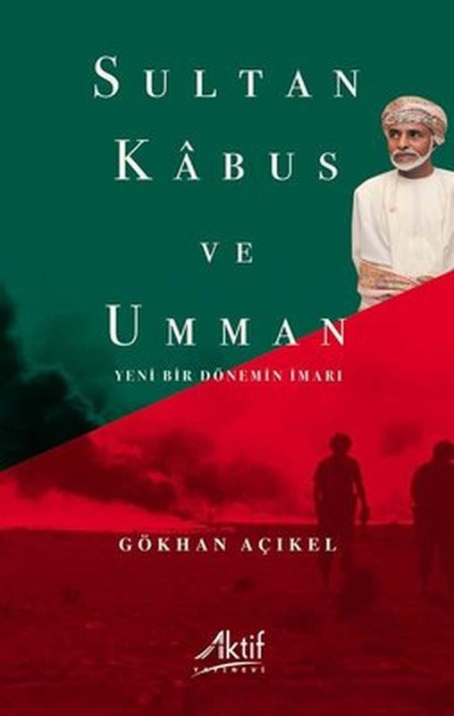 Sultan Kabus ve Umman - Yeni Bir Dönemin İmarı | Aktif Yayınları