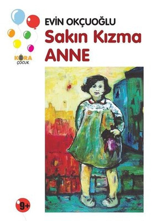 Sakın Kızma Anne | Kora Çocuk